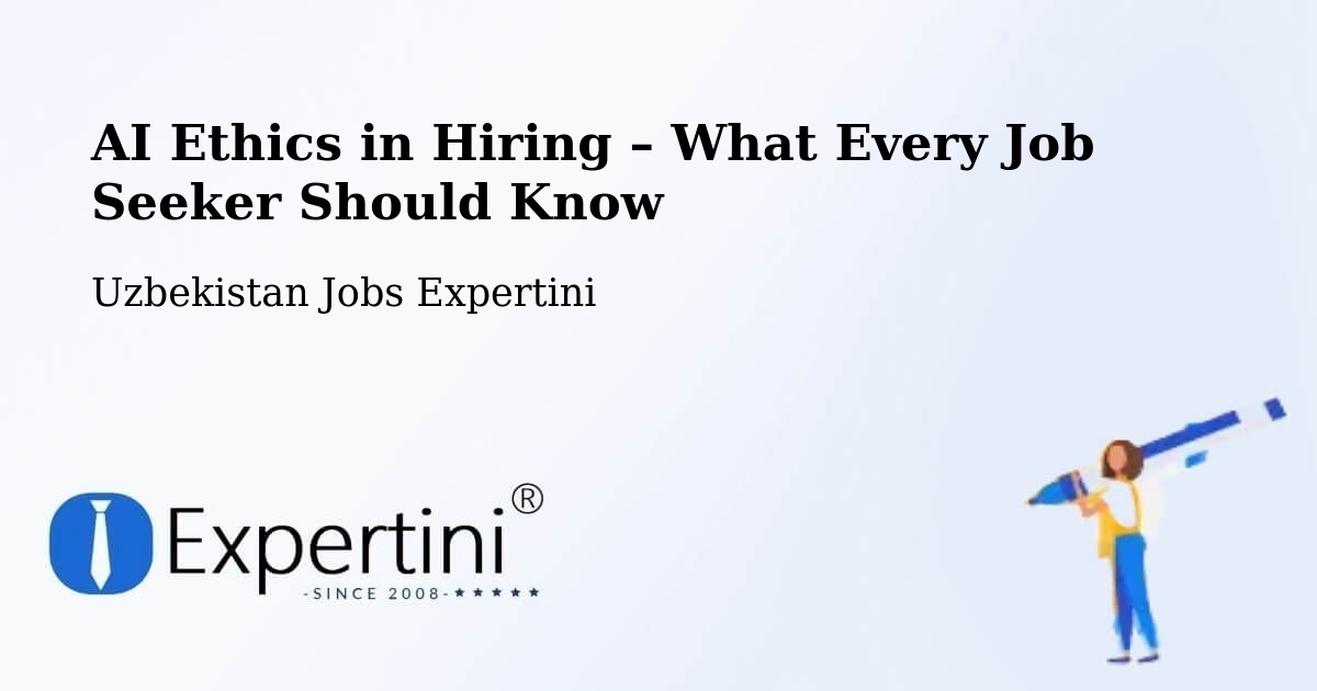 AI Ethics in Recruitment & Hiring – Salor - Salor, Uzbekistan Jobs Expertini