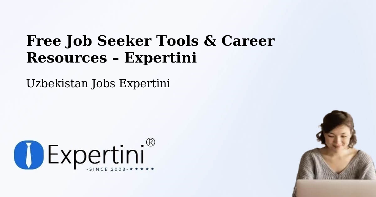 Free Job Seeker Tools & Career Resources – Salor - Salor, Uzbekistan Jobs Expertini