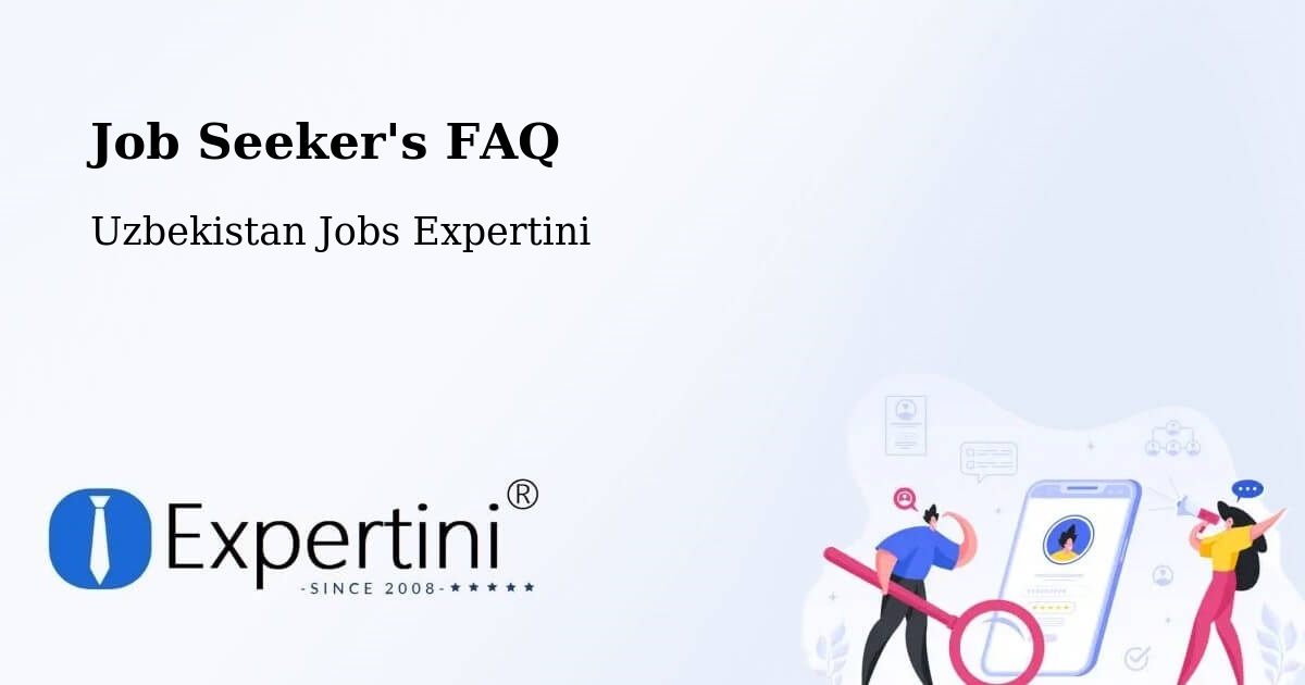 Job Seeker FAQ – Salor - Uzbekistan Jobs Expertini