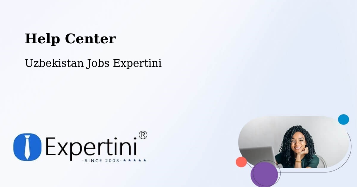 Help Center – Salor - Uzbekistan Jobs Expertini