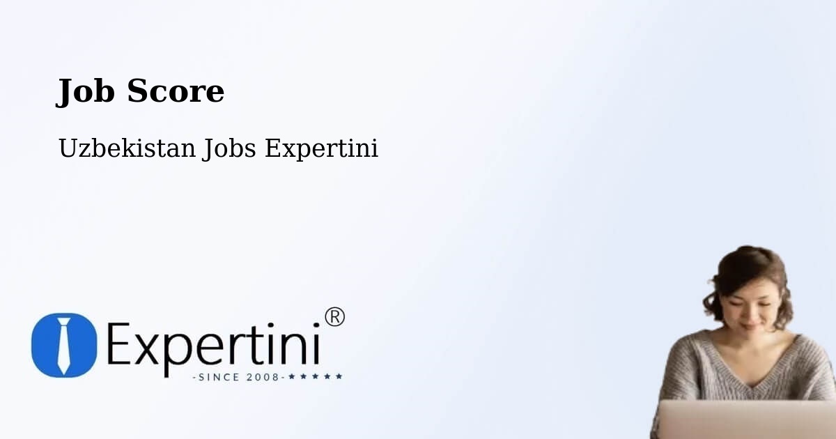 Job Score & Job Description Score Tool – Salor - Uzbekistan Jobs Expertini