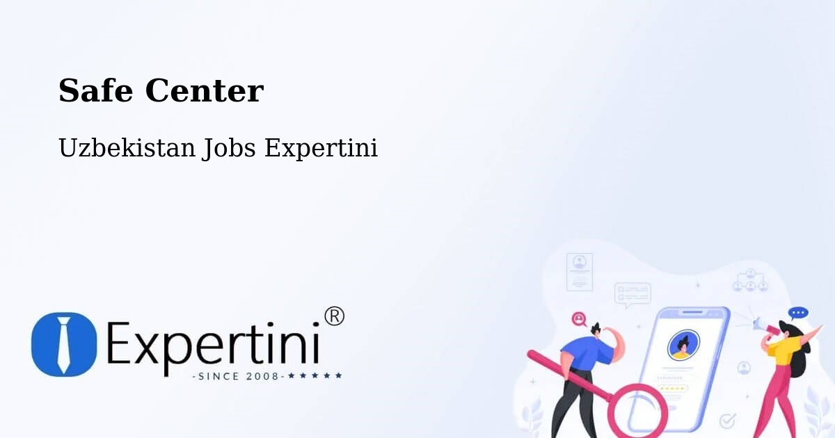 Safety Center – Salor - Uzbekistan Jobs Expertini